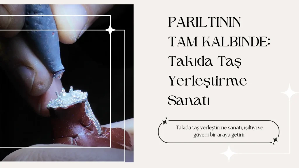 Takıda Taş Yerleştirme Sanatı